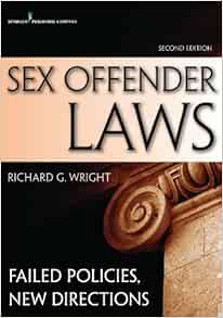 Sex Offender Laws Second Edition Failed Policies New Directions 9780826196712 Wright Dr Richard Books 