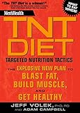 Men's Health TNT Diet: The Explosive New Plan to Blast Fat, Build Muscle, and Get Healthy in 12 Weeks by Jeff Volek, Adam Campbell