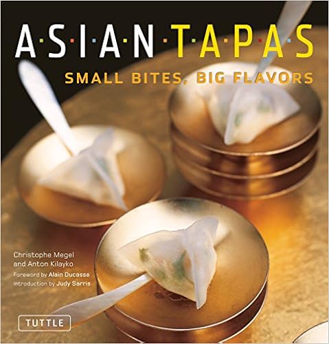 Asian Tapas: Small Bites, Big Flavors, by Christophe Megel