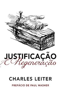 Livro Justificação e Regeneração (Justification and Regeneration)