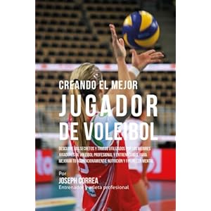 Creando el Mejor Jugador de Voleibol: Descubre los secretos y trucos utilizados por los mejores jugadores de voleibol profesional y entrenadores, para