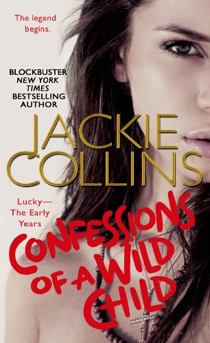 Confessions of a Wild Child: Lucky: The Early Years (Lucky Santangelo)