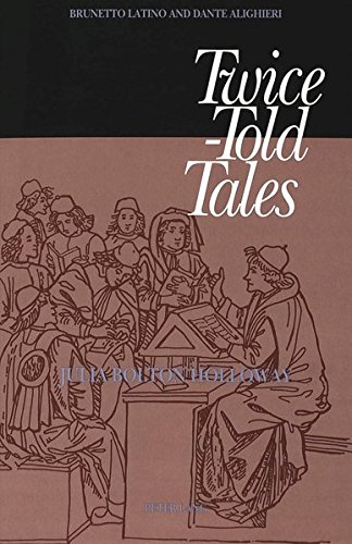 Twice-Told Tales: Brunetto Latino and Dante Alighieri (American University Studies 4: English Langua by Julia Holloway Bolton