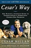 "Cesar's Way The Natural, Everyday Guide to Understanding and Correcting Common Dog Problems" av Cesar Millan