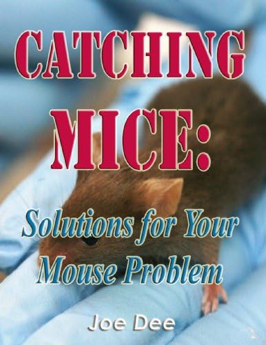 Catching Mice: Solutions for your Mouse Problem Kindle Edition