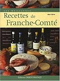 les meilleures recettes de Franche-Comté by