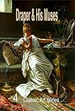 Draper & His Muses (Classic Art Book 4) by Weis Books