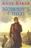 Nobody's Child: A heart-breaking saga of the search for belonging by Anne Baker
