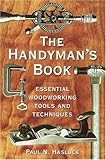 The Handyman's Book: Essential Woodworking Tools and Techniques by