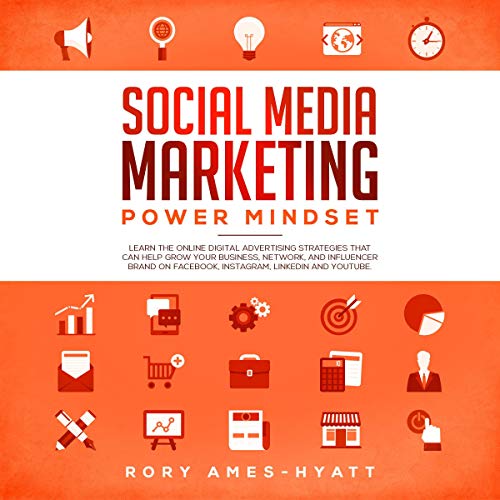 BEST Social Media Marketing Power Mindset: Learn the Online Digital Advertising Strategies That Can Help EPUB