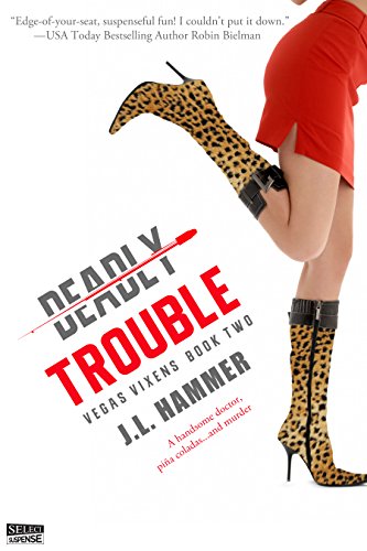 Deadly Trouble (Vegas Vixens)