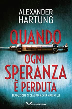 Quando Ogni Speranza E Perduta Jan Tommen Vol 3 Italian Edition Kindle Edition By Hartung Alexander Acher Marinelli Claudia Literature Fiction Kindle Ebooks Amazon Com