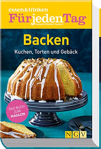 essen & trinken Für jeden Tag - Backen: Kuchen, Torten und Gebäck by