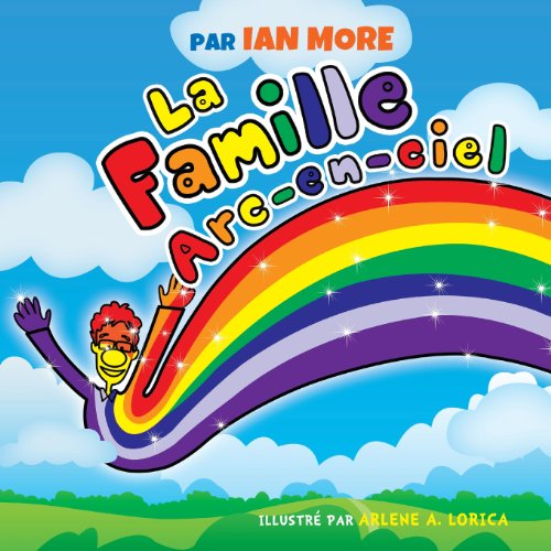 La Famille ARC-En-Ciel (French Edition) by Ian More