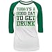 St. Patricks Day Good Day to Get Drunk Juniors 3/4 Sleeve Raglan T-Shirt
