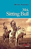 Moi, Sitting Bull by 