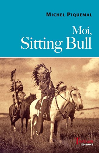 Moi, Sitting Bull by Michel Piquemal