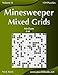 Minesweeper Mixed Grids - Medium - Volume 8 - 159 Logic Puzzles by Nick Snels