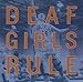 Deaf Girls Rule by 