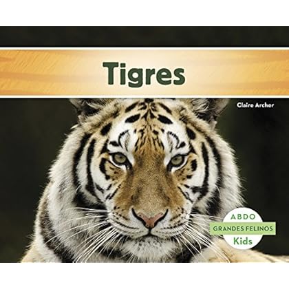 Tigres (Abdo Kids: Grandes Felinos) Tigres (Abdo Kids: Grandes Felinos)