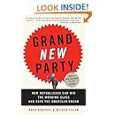 Grand New Party: How Republicans Can Win the Working Class and Save the American Dream