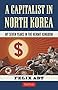 A Capitalist in North Korea: My Seven Years in the Hermit Kingdom