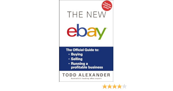 Amazon Com The New Ebay The Official Guide To Buying Selling Running A Profitable Business Ebook Alexander Todd Kindle Store