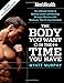 Men's Health The Body You Want in the Time You Have: The Ultimate Guide to Getting Leaner and Buildi by Myatt Murphy