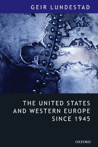 The United States and Western Europe since 1945: From "Empire" by Invitation to Transatlantic Drift