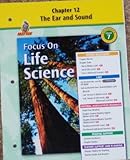 Focus on Life Science: Chapter 12; the Ear and Sound Grade 7 (California)