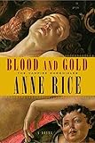 Hardcover Blood and Gold (Vampire Chronicles) by Anne Rice (2001-10-16) Book