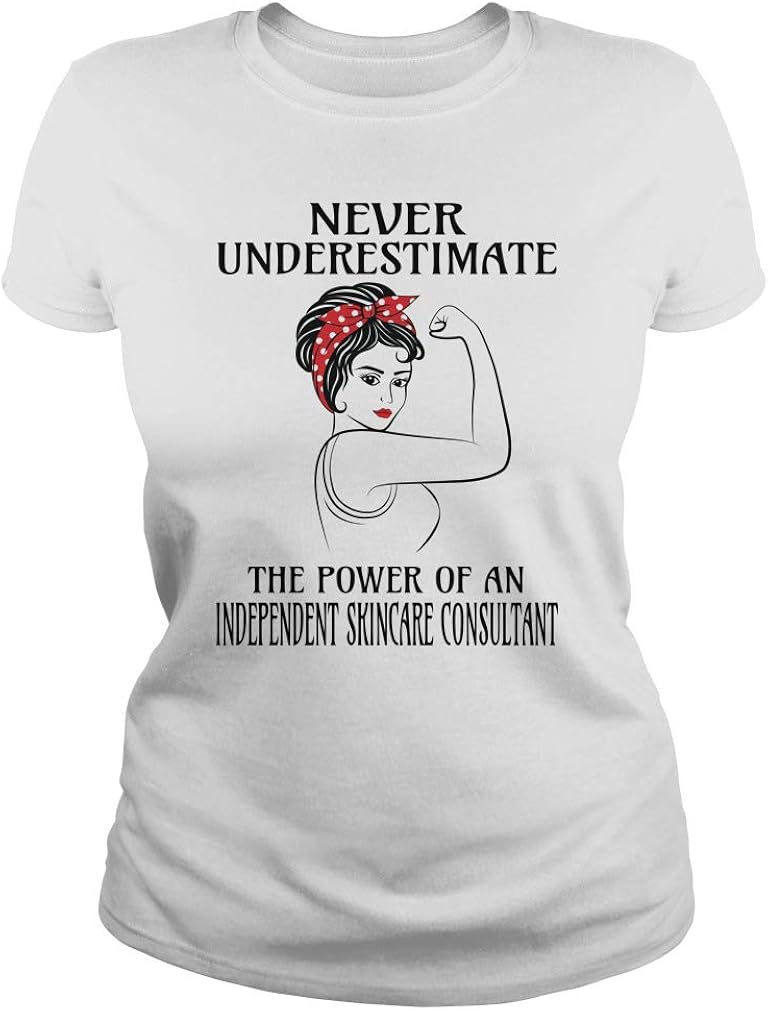 Never Underestimate Independent Skincare Consultant T-Shirt