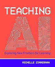 Teaching AI: Exploring New Frontiers for Learning