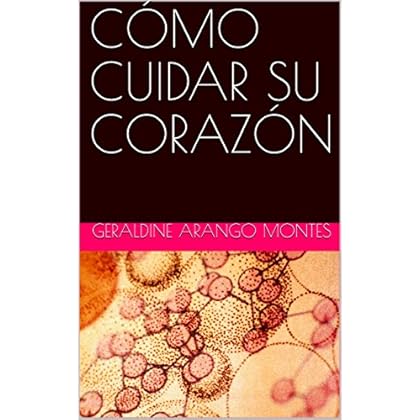 CÓMO CUIDAR SU CORAZÓN