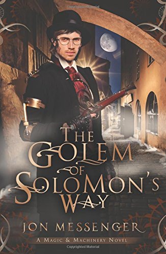 Download The Golem of Solomon's Way: A Magic And Machinery Novel (A Magic & Machinery Novel) Download The Golem of Solomon's Way: A Magic And Machinery Novel (A Magic & Machinery Novel)