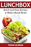 LUNCHBOX: Quick and Easy Recipes & Make-Ahead Meals by Celeste Jarabese
