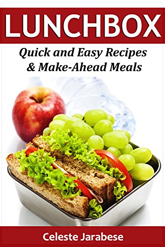 LUNCHBOX: Quick and Easy Recipes & Make-Ahead Meals