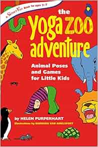 The Yoga Zoo Adventure Animal Poses And Games For Little Kids Smartfun Activity Books Helen