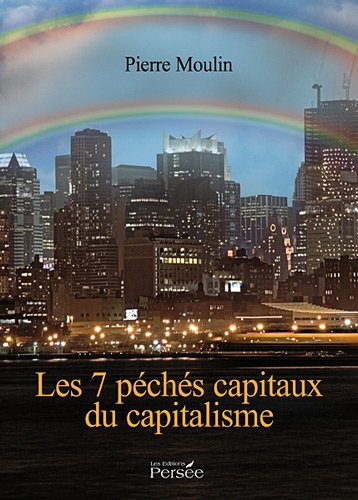 Les 7 peches capitaux du capitalisme (French Edition) by (Paperback)