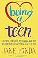Being a Teen: Everything Teen Girls & Boys Should Know About Relationships, Sex, Love, Health, Identity & More