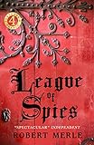 League of Spies: Fortunes of France: Volume 4 by Robert Merle, T. Jefferson Kline