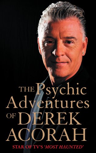The Psychic Adventures of Derek Acorah: Star of TV's Most Haunted: Star of TV's