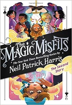The Magic Misfits: The Second Story, by Neil Patrick Harris The Magic Misfits: The Second Story, by Neil Patrick Harris