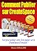 Comment publier sur CreateSpace: Tout pour publier votre livre papier sur CreateSpace d'Amazon (French Edition) by 