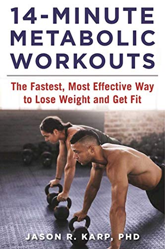 14-Minute Metabolic Workouts: The Fastest, Most Effective Way to Lose Weight and Get Fit 14-Minute Metabolic Workouts: The Fastest, Most Effective Way to Lose Weight and Get Fit