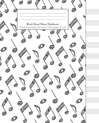 Blank Sheet Music Notebook: 10 staves per page, 50 sheets / 100 pages, 8" x 10", Matte: Detailed Black and White Doodle Music Notes