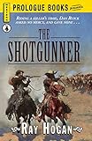 The Shotgunner (Prologue Western) by Ray Hogan