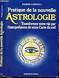 Pratique de la nouvelle astrologie [ancienne édition] by 