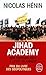 Jihad Academy [ Prix du livre des geopolitiques 2015 ] (French Edition) by 