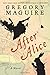 After Alice: A Novel